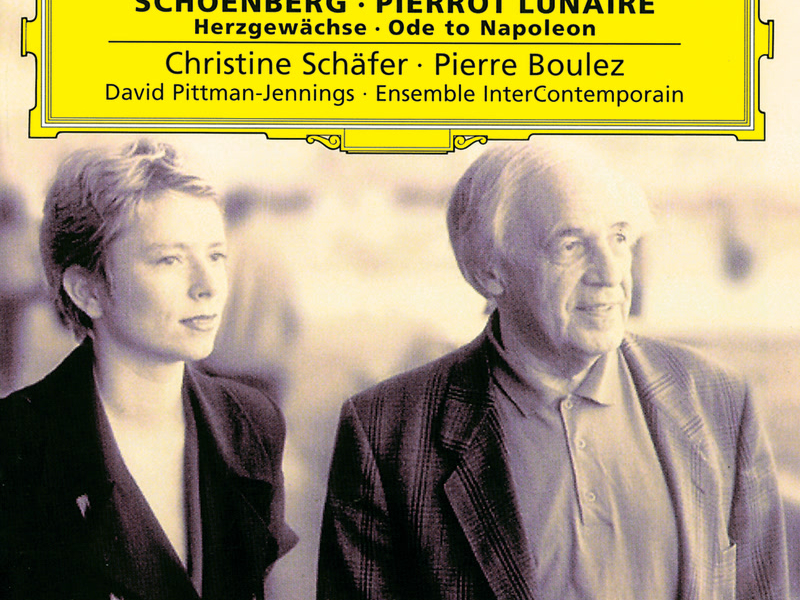 Schoenberg: Pierrot Lunaire; Herzgewächse; Ode to Napoleon