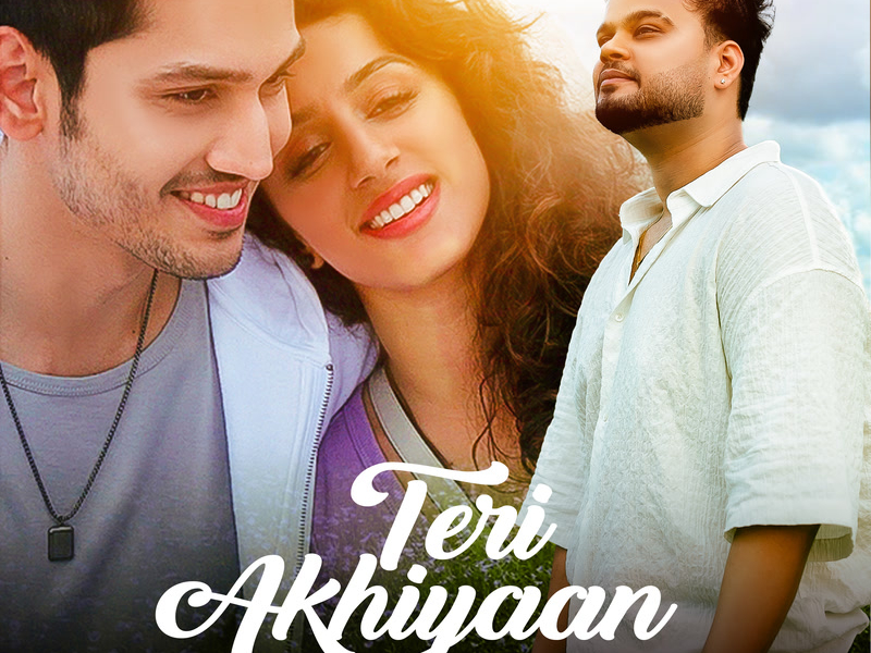 Teri Akhiyaan (Single)