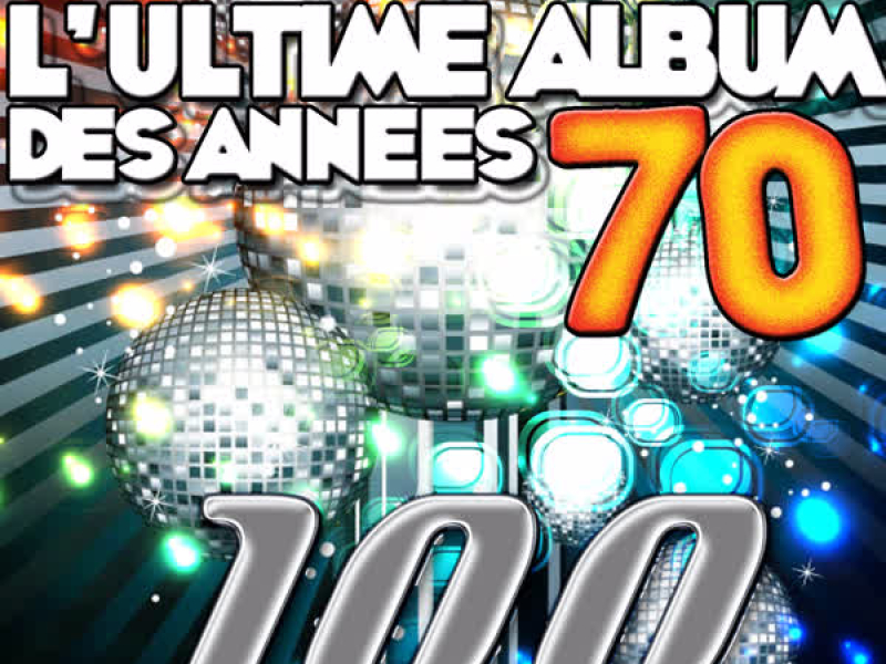 L'ultime album des anneés 70 - 100 meilleures chanson