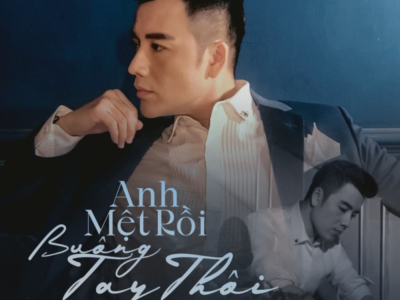 Anh Mệt Rồi Buông Tay Thôi (Single)