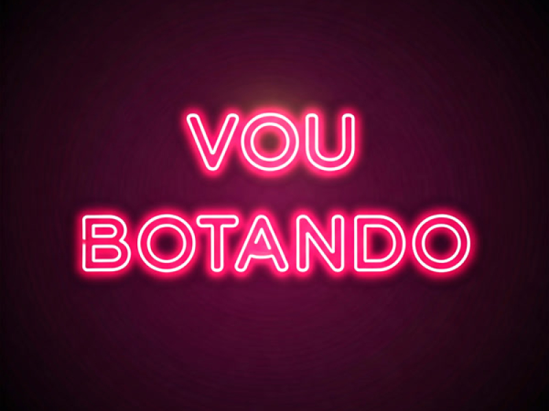 Vou Botando (Single)