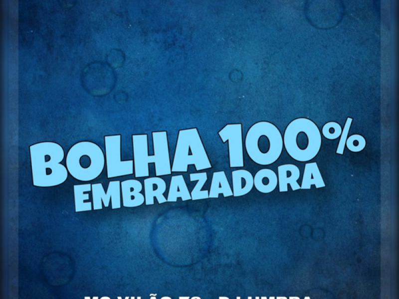 Bolha 100% Embrazadora (Single)