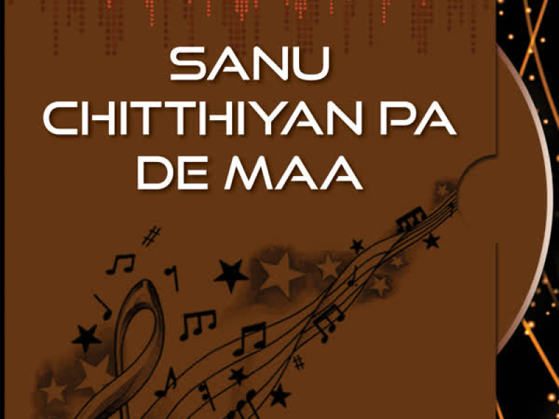 Sanu Chitthiyan Pa De Maa