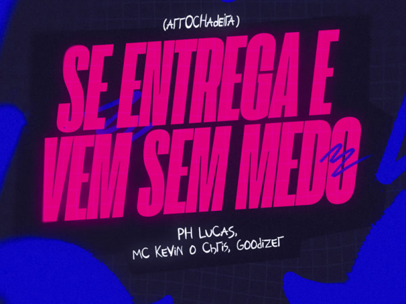 Se Entrega e Vem Sem Medo (Arrochadeira) (Single)