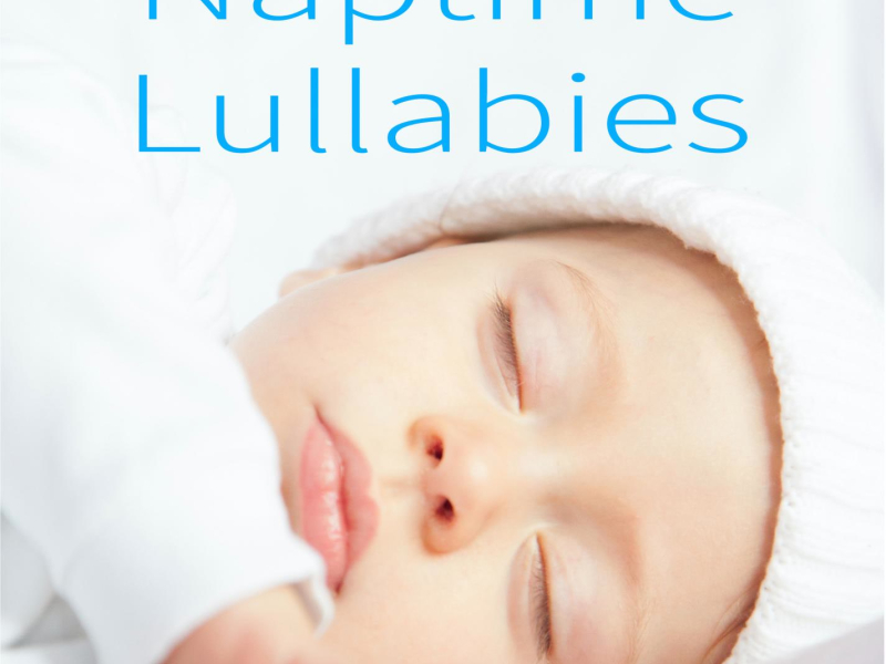 Naptime Lullabies: Music For Baby Sleep and Sleeping Music For Babies (Single)