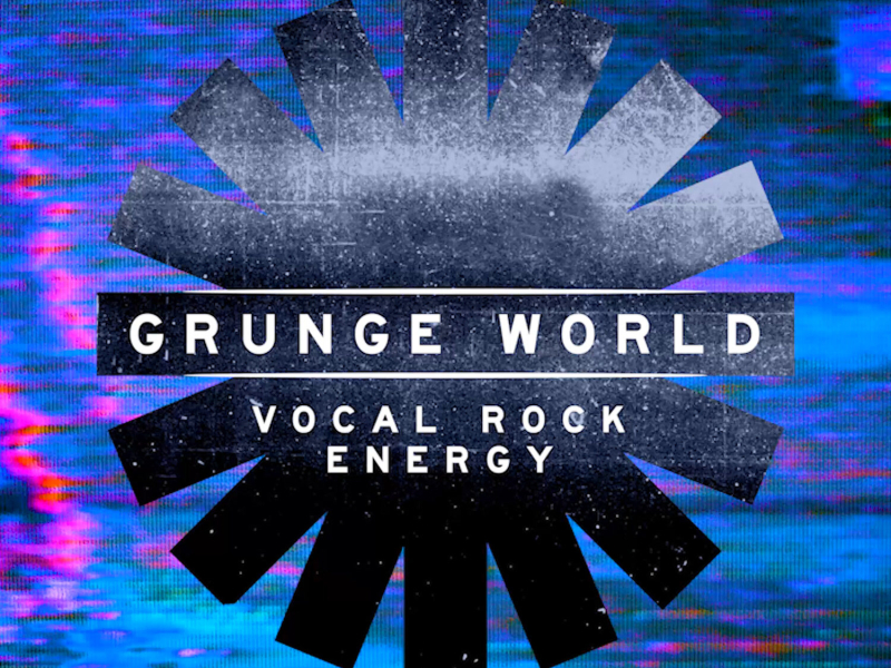 Grunge World - Vocal Rock Energy