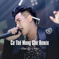 Cứ Thế Mong Chờ (Remix) (Single)