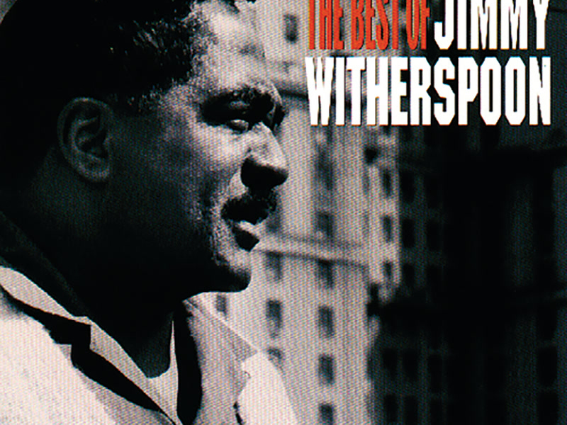 Jazz Me Blues: The Best Of Jimmy Witherspoon