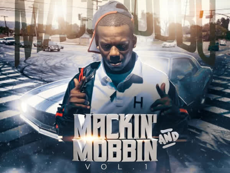 Mackin' and Mobbin', Vol. 1