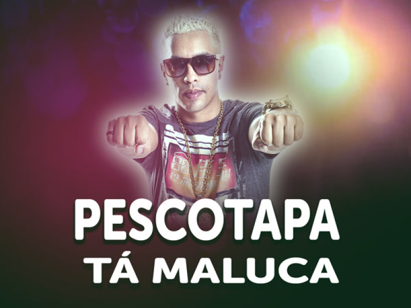 Pescotapa Tá Maluca (Single)