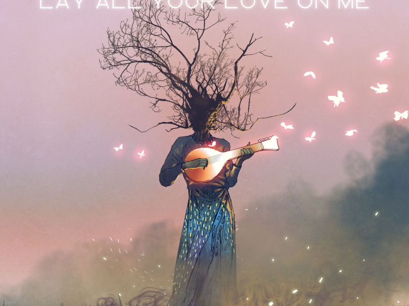 Lay All Your Love On Me (Single)