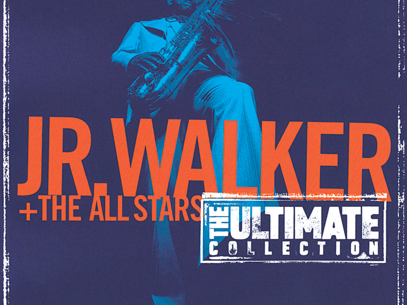 The Ultimate Collection:  Junior Walker And The All Starts