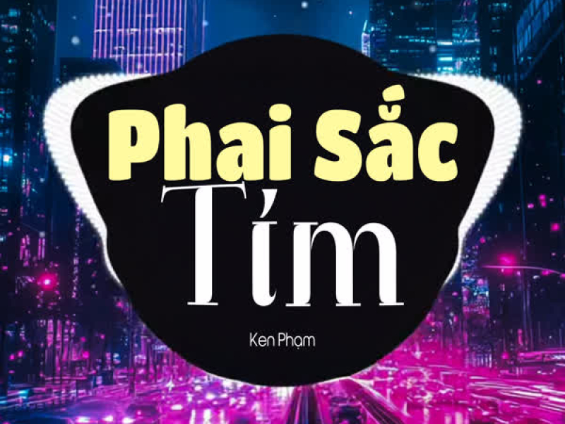 Phai Sắc Tím (Remix) [Version 2] (Single)