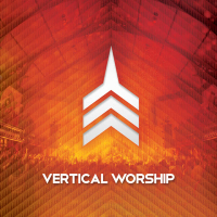 Live Worship From Vertical Church