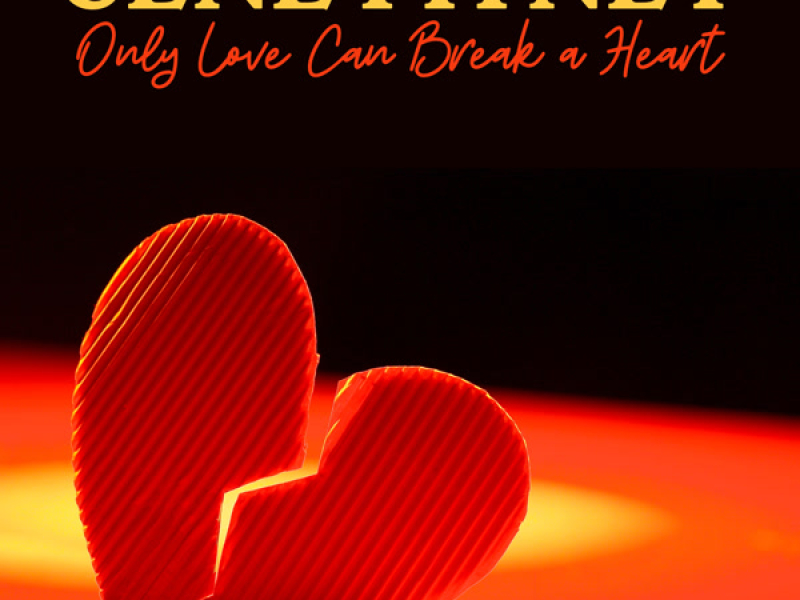 Only Love Can Break a Heart
