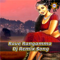 Rave Rangamma (DJ Remix Song) (Single)