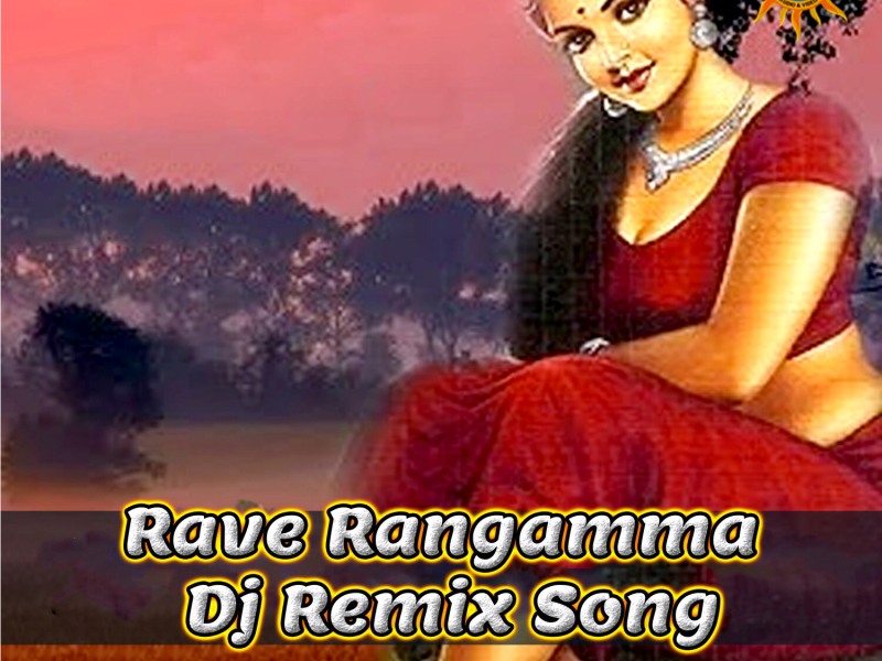 Rave Rangamma (DJ Remix Song) (Single)