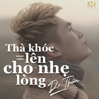 Thà Khóc Lên Cho Nhẹ Lòng (Single)