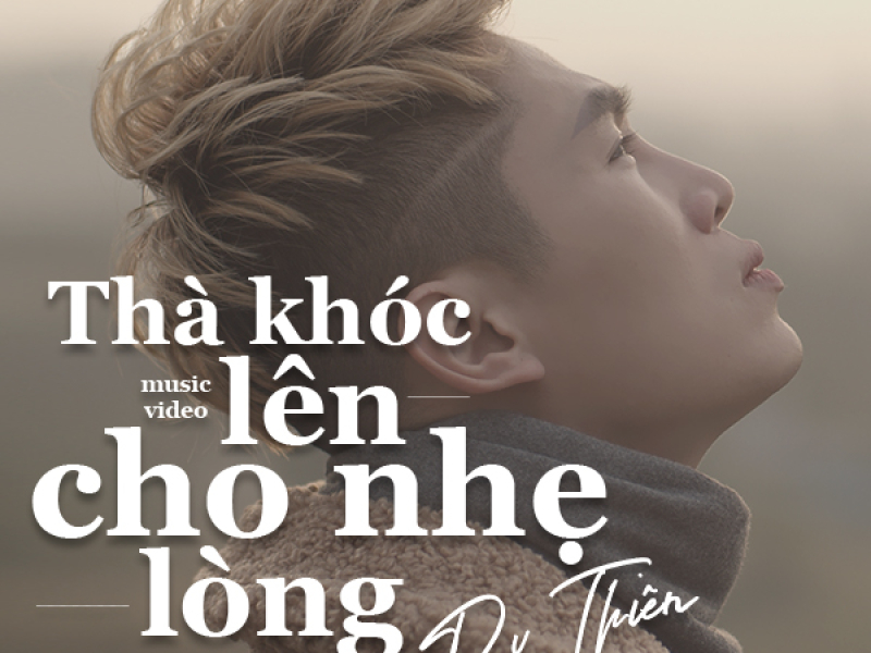 Thà Khóc Lên Cho Nhẹ Lòng (Single)