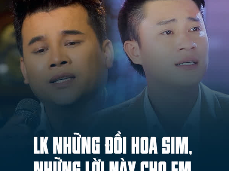 LK Những Đồi Hoa Sim, Những Lời Này Cho Em (Single)