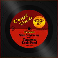 Vinyl Vault Presents Slim Whitman and Tennessee Ernie Ford