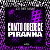 CANTO OBEDECE PIRANHA (Single)