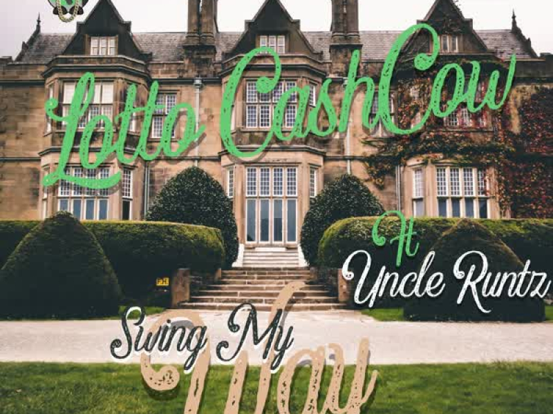 Swing My Way (feat. Uncle Runtz) (Single)
