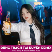 Đừng Trách Tại Duyên (Huy PT Remix) (Single)
