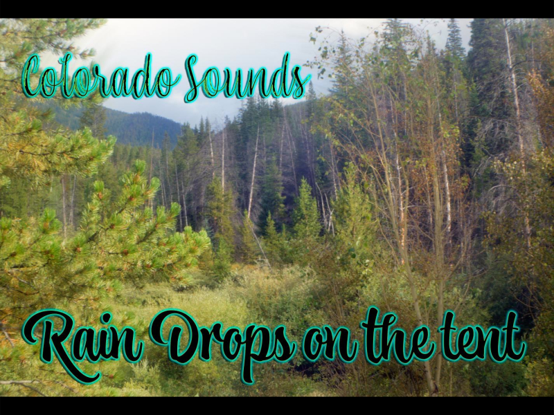 Colorado Sounds Rain Drops on the Tent (Single)