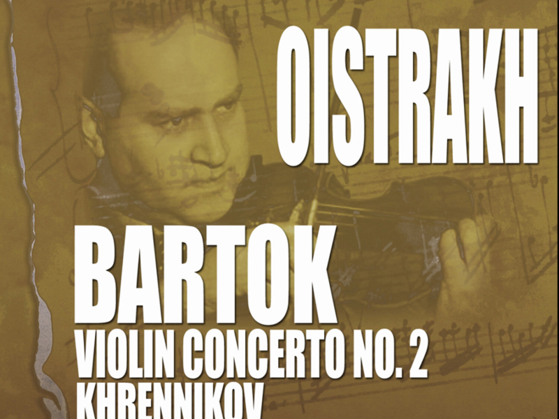 Bartok: Violin Concerto No. 2 - Khrennikov: 3 Songs for Violin & Orchestra