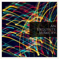 An Exquisite Mimicry (Single)