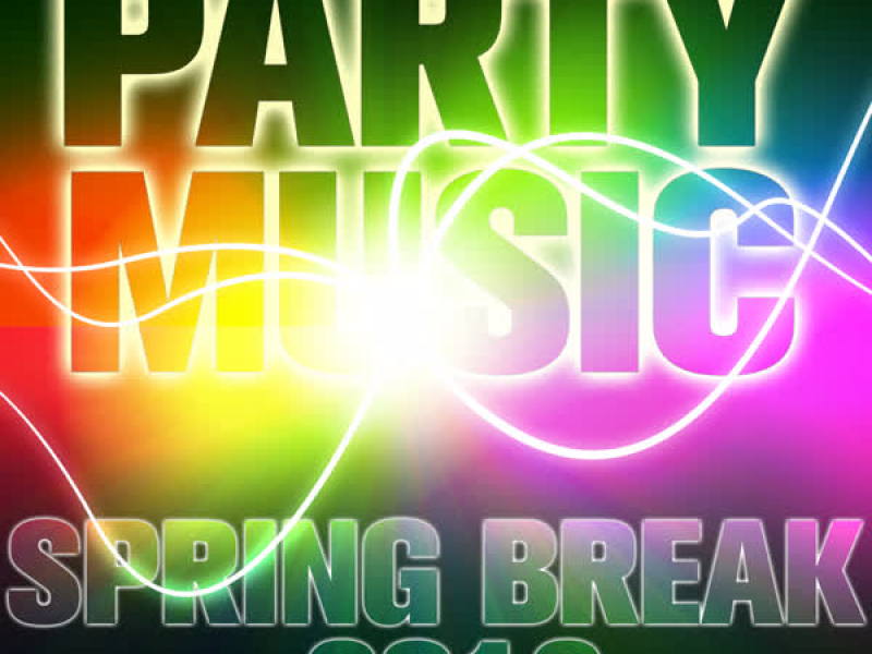 Party Music: Spring Break 2012