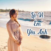 Là Vì Em Yêu Anh (Single)