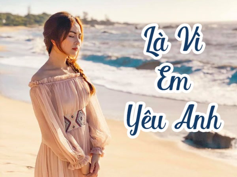 Là Vì Em Yêu Anh (Single)
