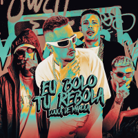 EU BOLO TU REBOLA (LOUCA DE MAROLA) (Single)
