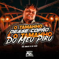 O TAMANHO DESSE COPÃO É O TAMANHO DO MEU PIRU (Single)