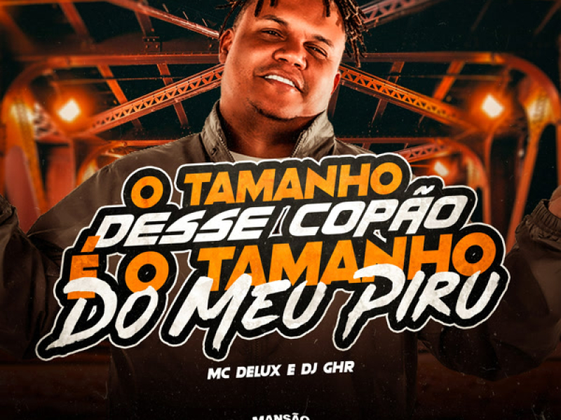 O TAMANHO DESSE COPÃO É O TAMANHO DO MEU PIRU (Single)