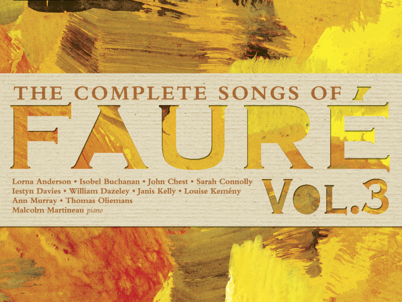 The Complete Songs of Fauré, Vol. 3