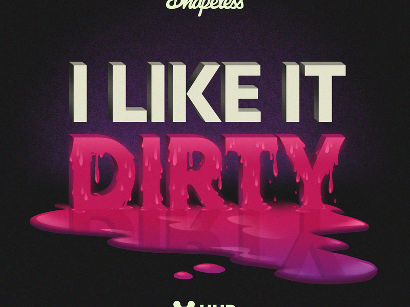 I Like It Dirty (Extended Mix) (Single)