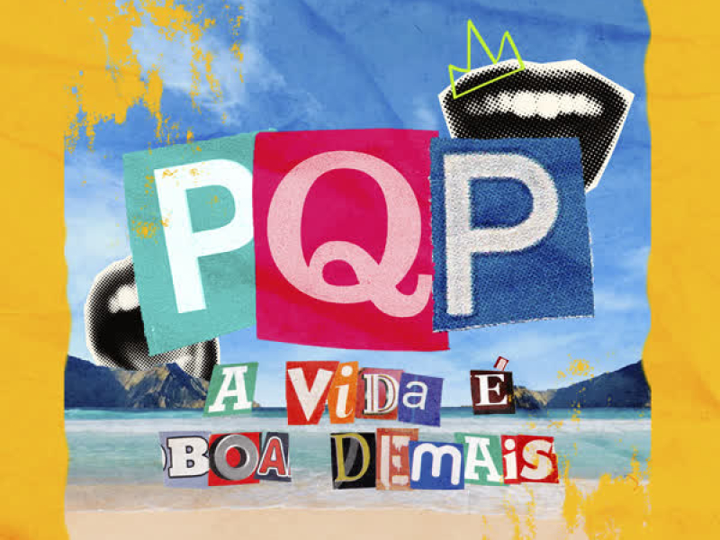 PQP A Vida É Boa Demais (Single)