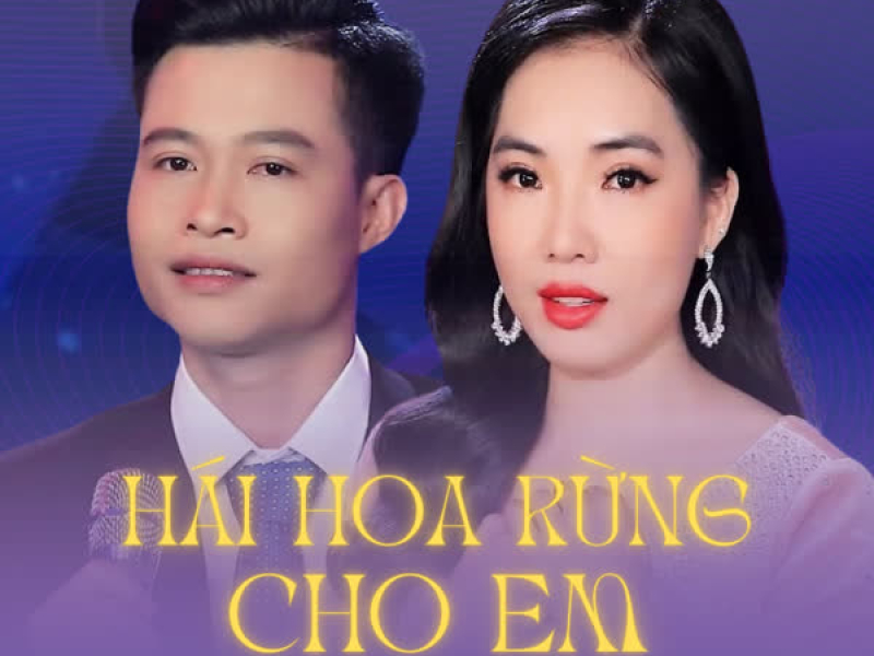 Hái Hoa Rừng Cho Em (Single)