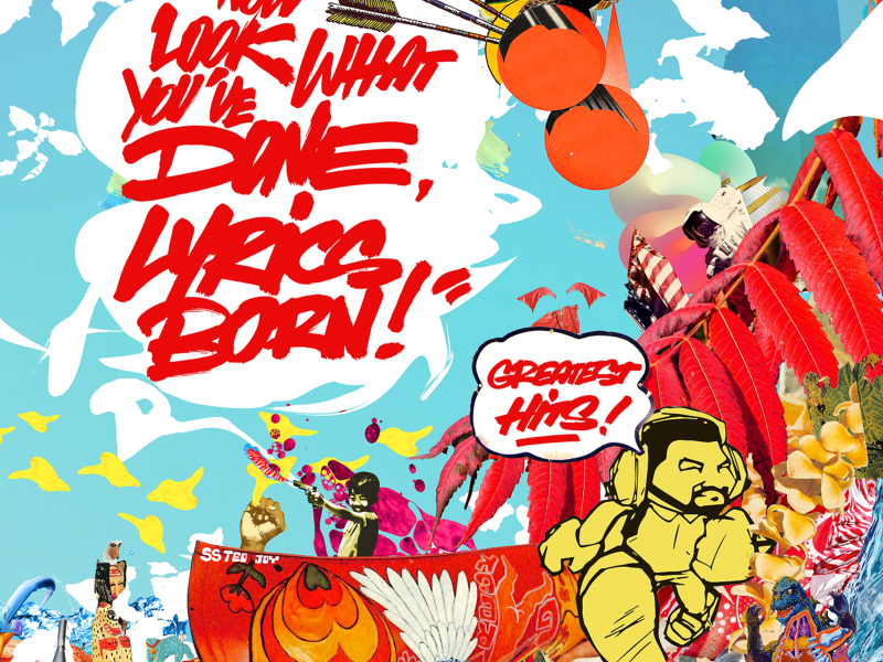 Now Look What You've Done, Lyrics Born! Greatest Hits