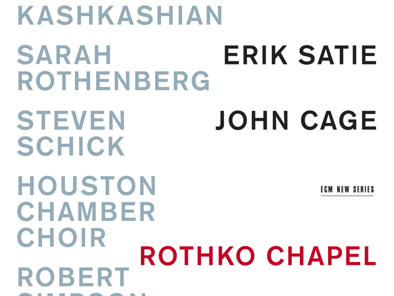 Rothko Chapel - Feldman / Satie / Cage