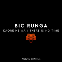 Kāore He Wā / There Is No Time (Single)