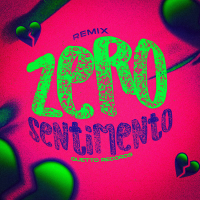 ZERO SENTIMENTO (Remix) (Single)
