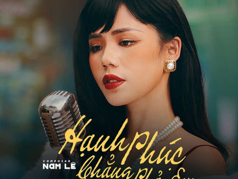 Hạnh Phúc Chẳng Phải Em (Single)