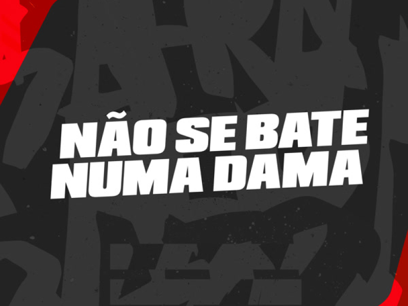 NÃO SE BATE NUMA DAMA (Single)