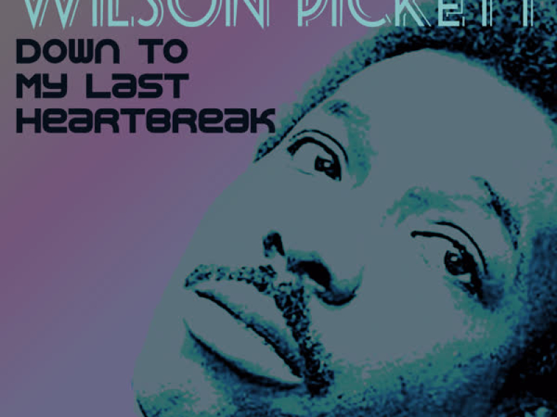 Down to My Last Heartbreak