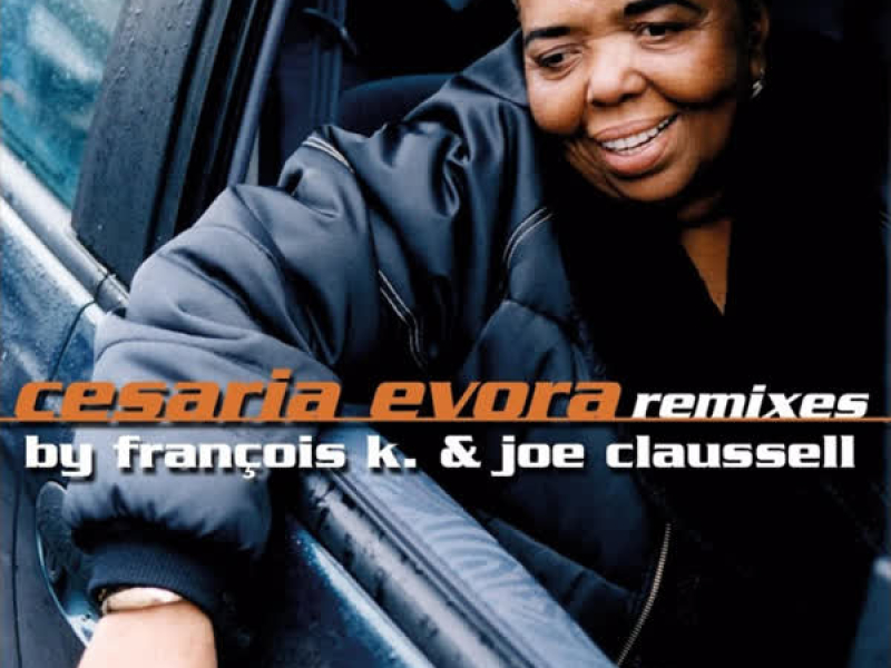 Cesaria Evora Remixes By François K. & Joe Claussell