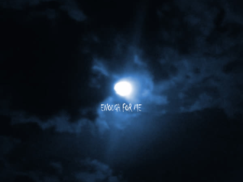 ENOUGH FOR ME (Single)